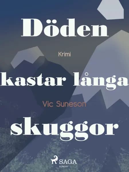 Döden kastar långa skuggor af Vic Suneson