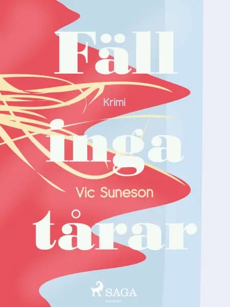 Fäll inga tårar af Vic Suneson