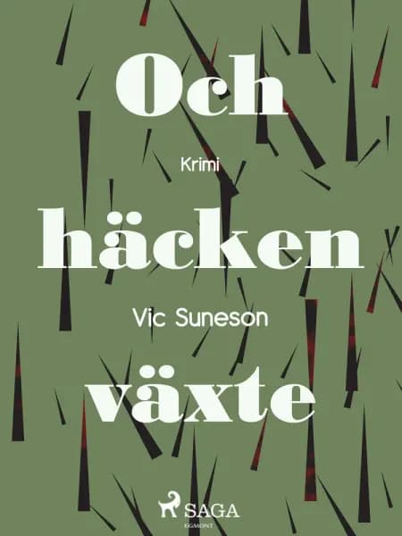 Och häcken växte af Vic Suneson