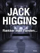 Rækker man Fanden... af Jack Higgins