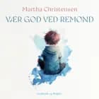 Vær god ved Remond af Martha Christensen
