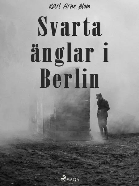 Svarta änglar i Berlin af Karl Arne Blom