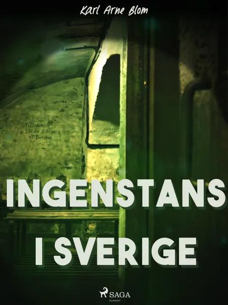 Ingenstans i Sverige af Karl Arne Blom