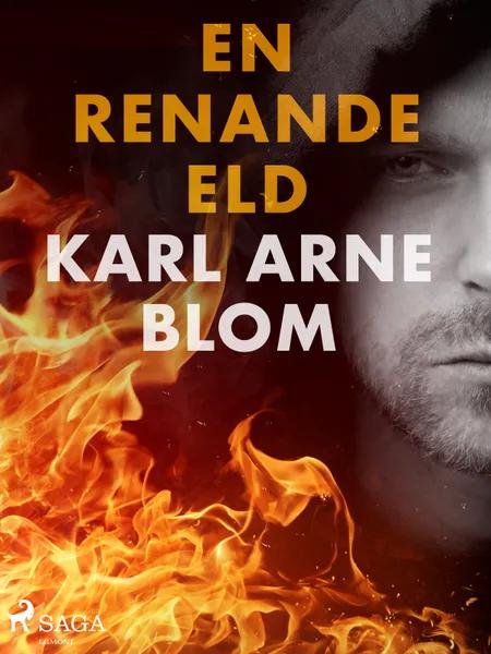 En renande eld af Karl Arne Blom
