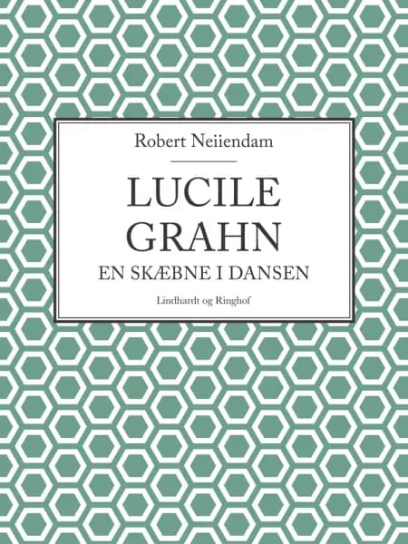 Lucile Grahn: En skæbne i dansen af Robert Neiiendam