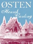 Østen: Skildringer fra en Rejse til Ceylon, Burma, Singapore, Bangkok, Kina og Japan af Henrik Cavling