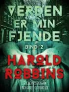 Verden er min fjende - 2. del af Harold Robbins
