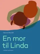 En mor til Linda af Hanne Brandt