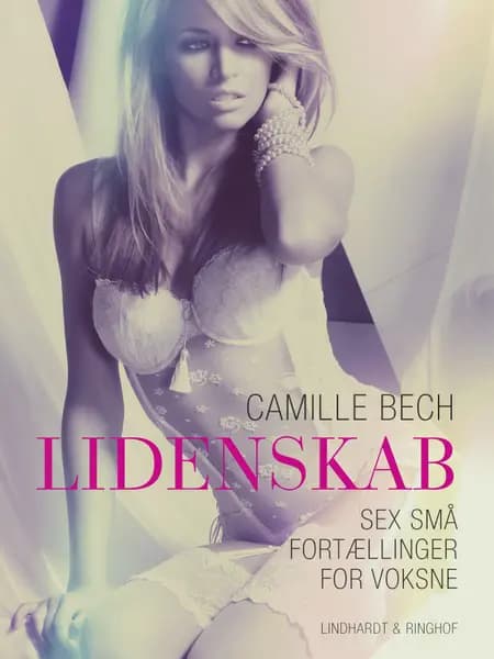 LIDENSKAB - Sex små fortællinger for voksne af Camille Bech