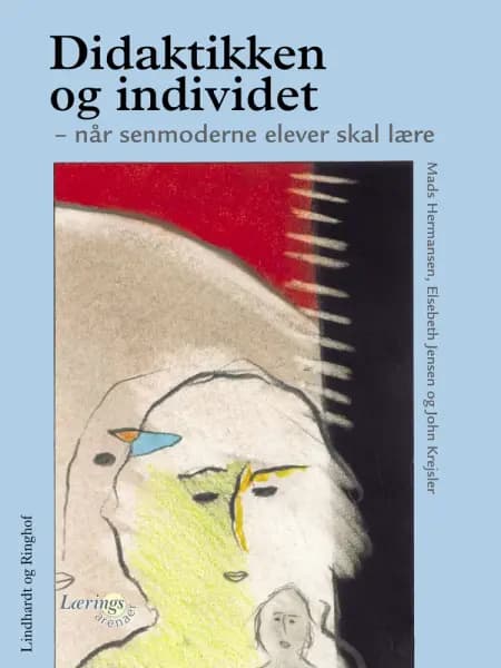 Didaktikken og individet. Når senmoderne elever skal lære af Mads Hermansen