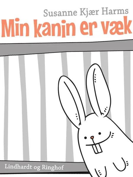Min kanin er væk af Susanne Kjær Harms