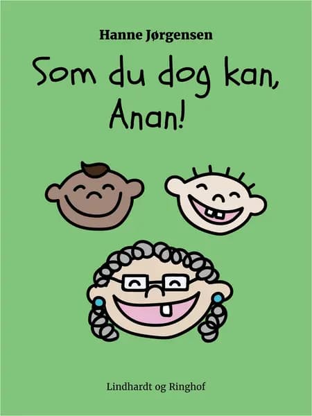 Som du dog kan, Anan! af Hanne Jørgensen