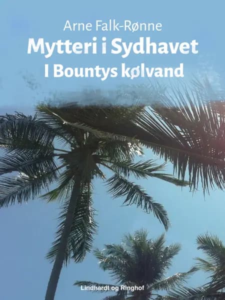 Mytteri i Sydhavet. I Bountys kølvand af Arne Falk-Rønne