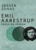 Emil Aarestrup - prosa og person af Jørgen Sonne