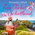 Ein Ticket nach Schottland af Alexandra Zöbeli