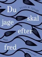 Du skal jage efter fred af Vilhelm Topsøe