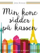 Min kone sidder på kassen af Jens Kruuse