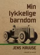 Min lykkelige barndom af Jens Kruuse