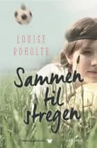 Sammen til stregen af Louise Roholte