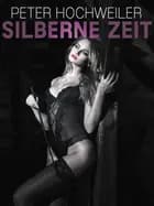 Silberne Zeit af Peter Hochweiler