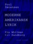 Moderne amerikansk lyrik. Bind 1. Fra Whitman til Sandburg af Poul Sørensen