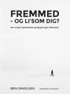 Fremmed - og li'som dig? Om unge indvandrere og flygtninge i Danmark af Iben Danielsen