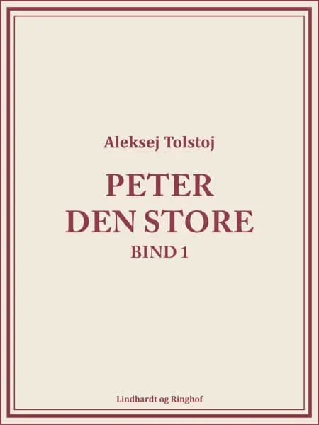Peter den Store bind 1 af Aleksej Tolstoj