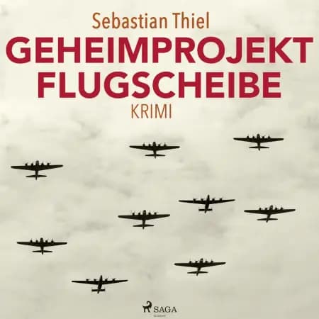 Geheimprojekt Flugscheibe af Sebastian Thiel