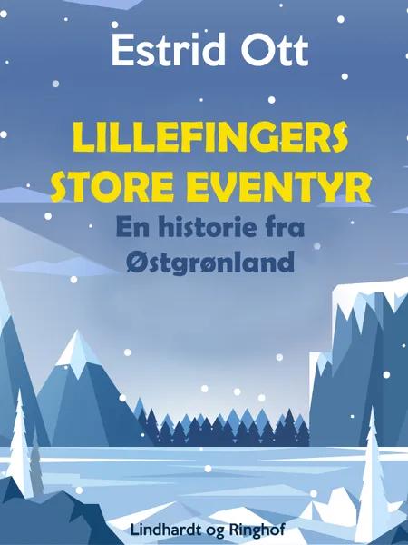 Lillefingers store Eventyr. En Historie fra Østgrønland af Estrid Ott