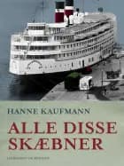 Alle disse skæbner af Hanne Kaufmann