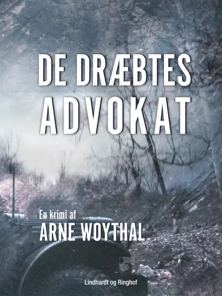 De dræbtes advokat af Arne Woythal