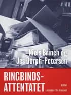 Ringbindsattentatet af Niels Brinch og Jes Dorph Petersen