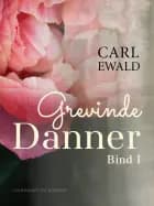 Grevinde Danner - bind 1 af Carl Ewald