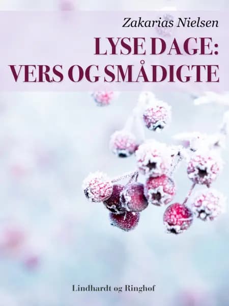 Lyse dage: Vers og smådigte af Zakarias Nielsen