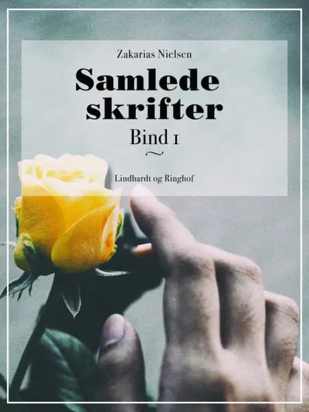 Samlede skrifter. Bind 1 af Zakarias Nielsen