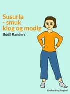 Susurla - smuk klog og modig af Bodil Randers