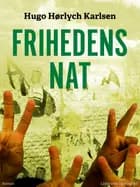 Frihedens nat af Hugo Hørlych Karlsen