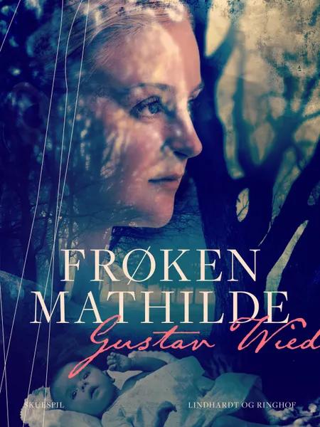 Frøken Mathilde af Gustav Wied