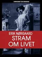 Stram om livet af Erik Nørgaard