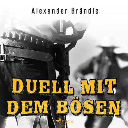 Duell mit dem Bösen af Alexander Brändle