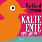 Kalte Ente - Eine Auswahl af Burkhard Spinnen