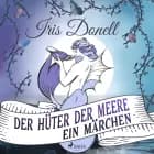 Der Hüter der Meere. Ein Märchen af Iris Donell