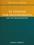 Et forsvar for digtekunsten og to fragmenter af Percy Bysshe Shelley