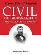 Civil lydighedsnægtelse og udvalgte breve af Henry David Thoreau