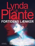 Fortidens lænker af Lynda La Plante