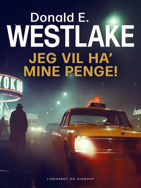 Jeg vil ha' mine penge! af Donald E. Westlake