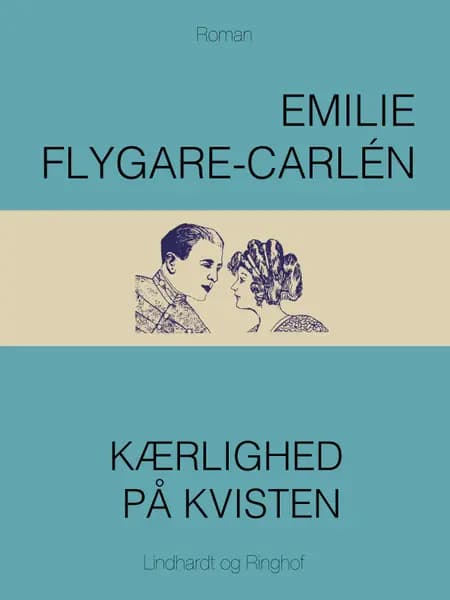 Kærlighed på kvisten af Emilie Flygare-Carlén