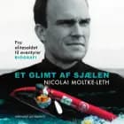 Et glimt af sjælen - Fra elitesoldat til eventyrer af Nicolai Moltke-Leth