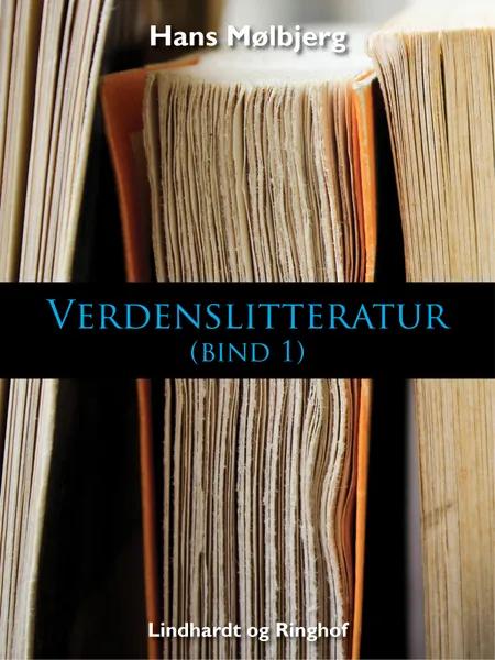 Verdenslitteratur (bind 1) af Hans Mølbjerg