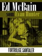 Fortrolige samtaler af Ed McBain